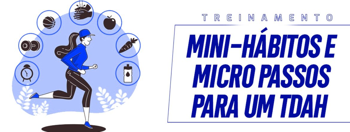 Mini-Hábitos e Micro Passos Para um TDAH - Saymon Veiga